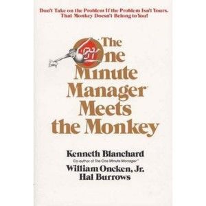 The One Minute Manager Meets the Monkey, by Kenneth Blanchard, BOOK